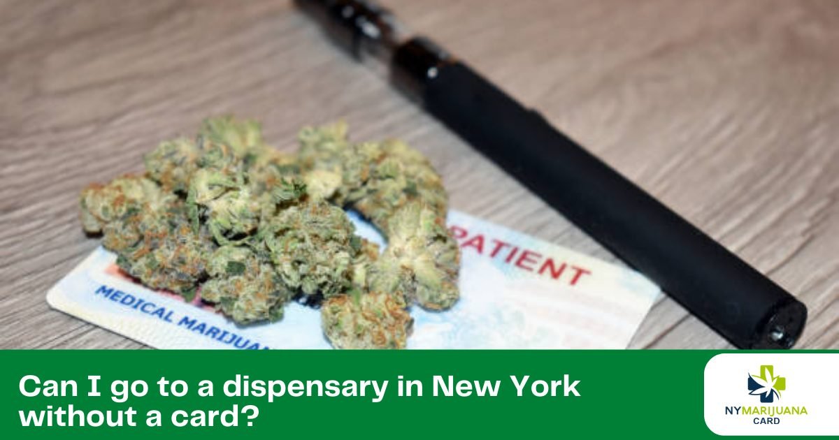 Can I Go To A Dispensary In New York Without A Card?